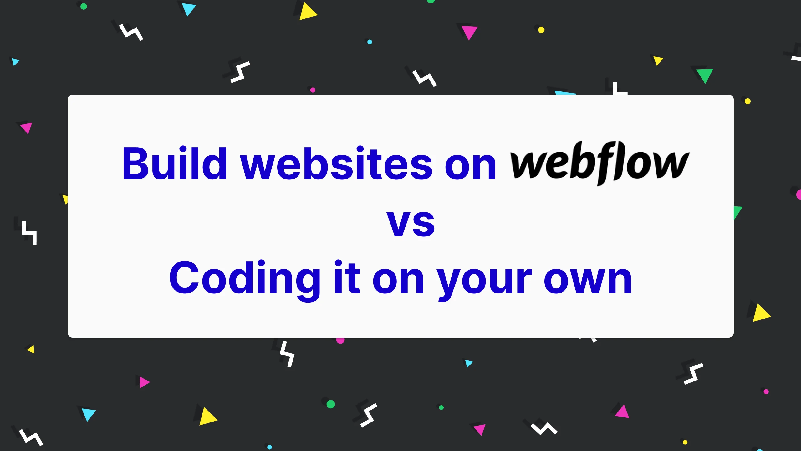Coding Webp Build websites on Webflow vs Coding it on your own