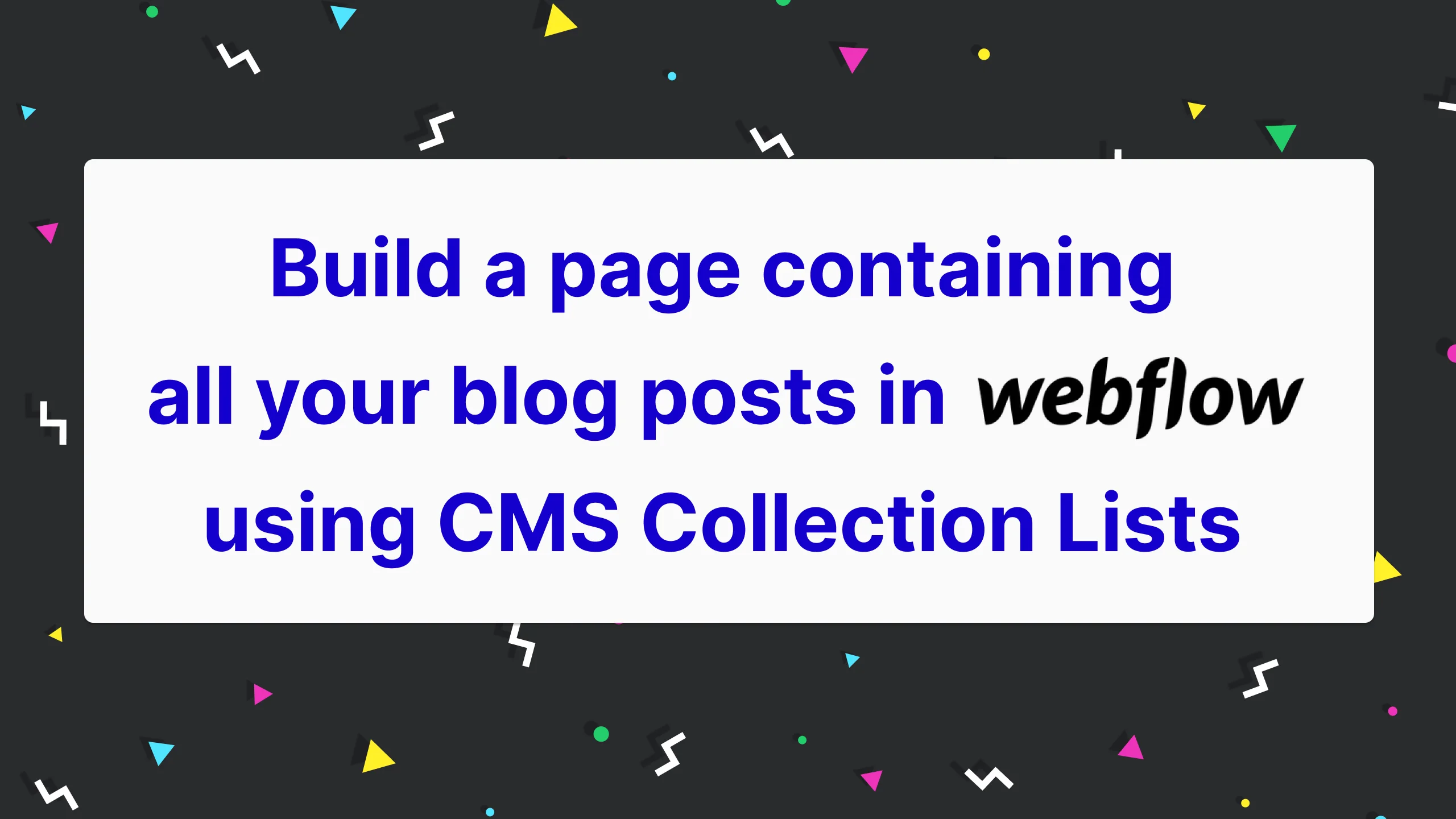 Build a Webflow page containing all your blog posts using Collection Lists